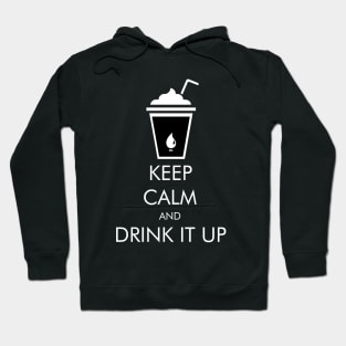 There Will Be Blood Keep Calm and Drink It Up Hoodie